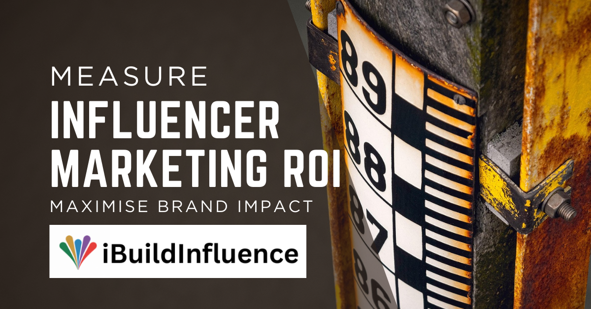 Influencer Marketing ROI: Measure & Maximize Brand Partnerships