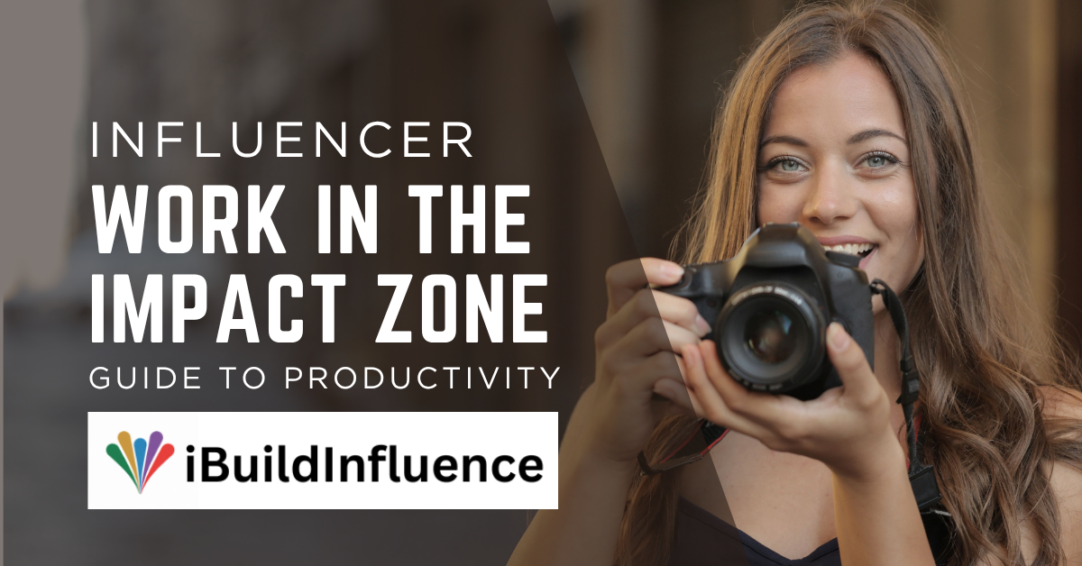 ibuildinfluence: Know How to Work in the Areas That Matter